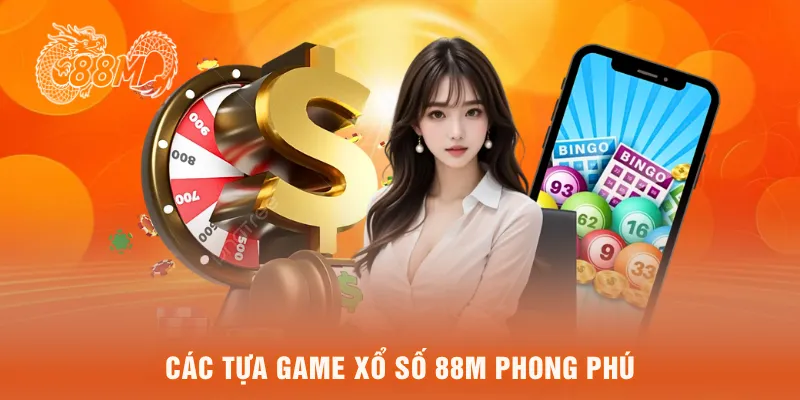  Các tựa game xổ số 88M phong phú