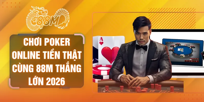 Chơi poker online tiền thật