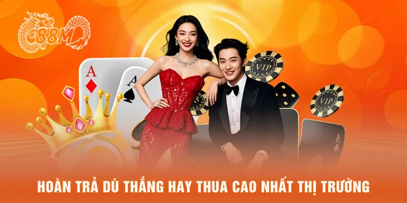 Hoàn trả dù thắng hay thua cao nhất thị trường