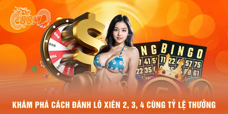 Khám phá cách đánh lô xiên 2, 3, 4 cùng tỷ lệ thưởng