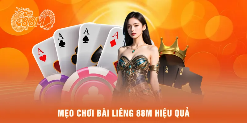 Mẹo chơi bài liêng 88M hiệu quả